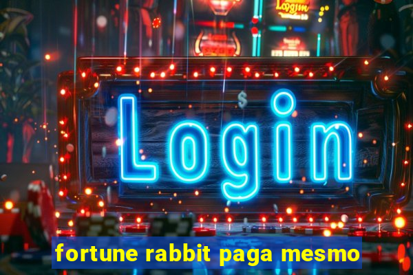 fortune rabbit paga mesmo